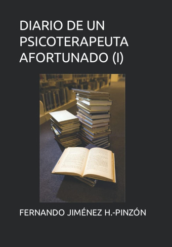 Libro: Diario De Un Psicoterapeuta Afortunado (i) (spanish E