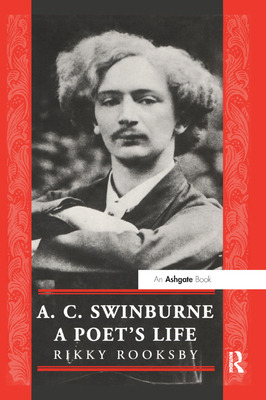 Libro A.c. Swinburne: A Poet's Life - Rooksby, Ricky