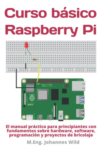 Curso Basico | Raspberry Pi: El Manual Practico Para Princip
