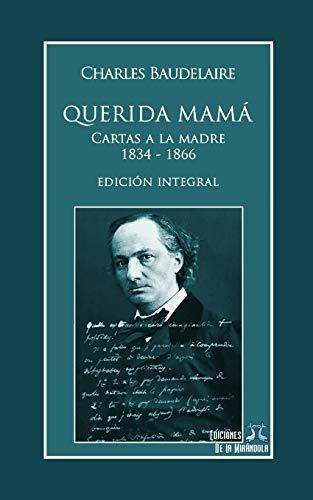 Querida Mamá: Cartas A La Madre 1834-1866. Edición Integral