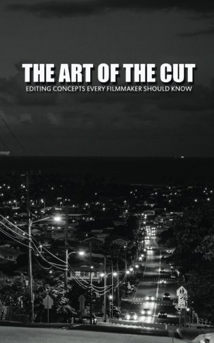 Book : The Art Of The Cut: Editing Concepts Every Filmmak...