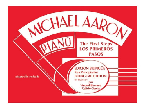 Curso Para Piano: Los Primeros Pasos Edición Bilingüe.