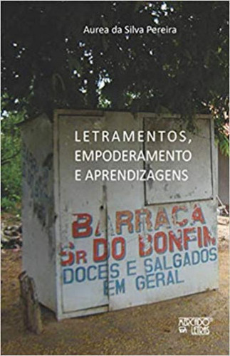 Letramento, Empoderamento E Aprendizagens, De Pereira, Aurea Da Silva. Editora Mercado De Letras, Capa Mole Em Português