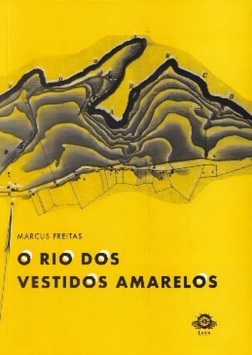 Rio dos vestidos amarelos, de Marcus Freitas. Editorial IMPRESSOES DE MINAS, tapa mole en português