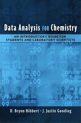 Data Analysis For Chemistry : An Introductory Guide For Students And Laboratory Scientists, De D. Brynn Hibbert. Editorial Oxford University Press Inc, Tapa Blanda En Inglés