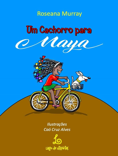 Um Cachorro Para Maya: Um Cachorro Para Maya, De Murray, Roseana. Editora Lago De Historias, Capa Mole, Edição 1 Em Português, 2018