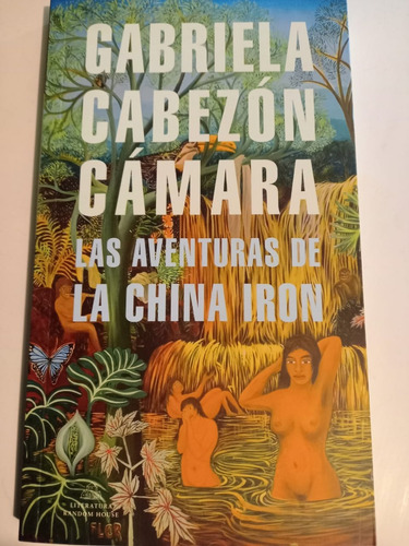 Las Aventuras De La China Iron - Cabezon Camara Randon House