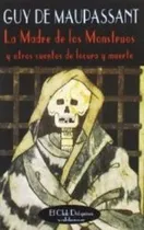 Comprar Madre De Los Monstruos Y Otros Cuentos De Locura Y Muerte...