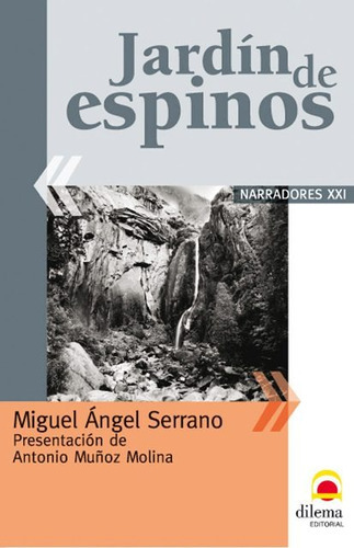 JARDIN DE ESPINOS, de SERRANO MIGUEL ANGEL.. Editorial EDITORIAL DILEMA, tapa blanda en español, 2004