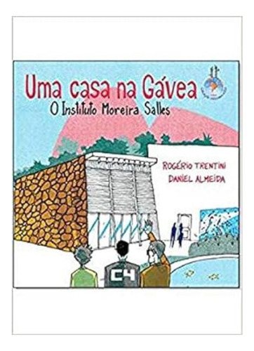 UMA CASA NA GÁVEA, de ROGÉRIO TRENTINI. Editora C4, capa mole em português