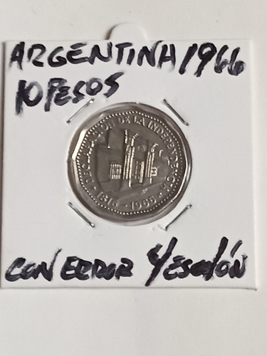 Argentina 1966. Moneda De 10 Pesos Con Escalon, Error. Mira!