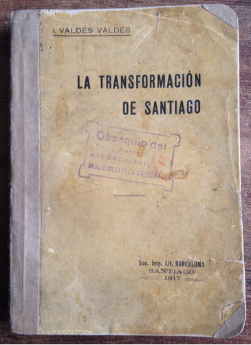 Transformación Santiago Urbano Valdes 1917 Chile