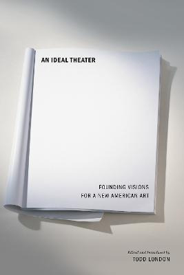 Libro An Ideal Theater : Founding Visions For A New Ameri...