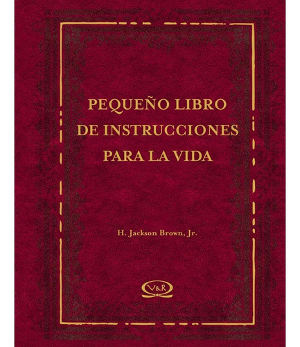 El Pequeño Libro De Instrucciones Para La Vida, De Jackson H. Brown. Editorial V&r En Español