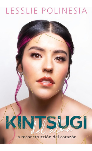 Kintsugi Del Alma - Lesslie Polinesia - Libro Original