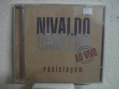 Nivaldo Ornelas - Reciclagem Ao Vivo - Cd Novo Lacrado