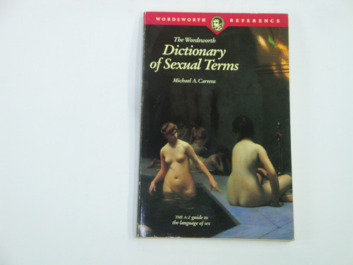 The Wordsworth Dictionary Of Sexual Terms