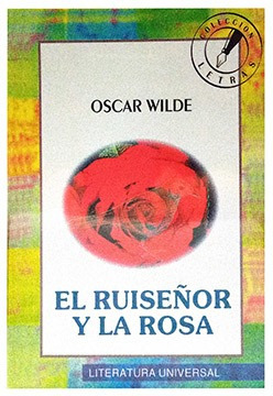 El Ruiseñor Y La Rosa Y Otros Cuentos