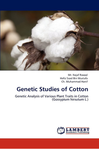 Genetic Studies Of Cotton: Genetic Analysis Of Various Plant