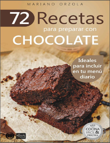 72 Recetas Para Preparar Con Chocolate - Mariano Orzola
