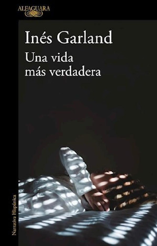 Libro - Una Vida Mas Verdadera (coleccion Narrativa Hispani