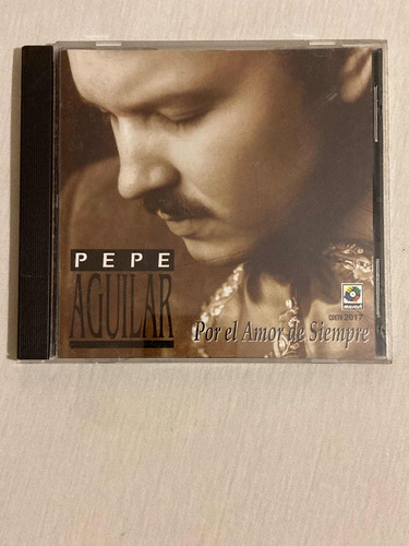 Pepe Aguilar / Por El Amor De Siempre Cd 1998 Canada Impecab