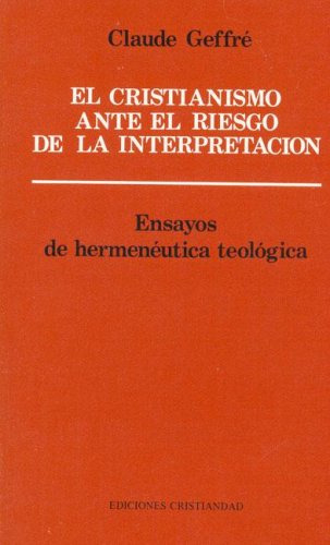 El Cristianismo Frente Al Riesgo De La Interpretacion