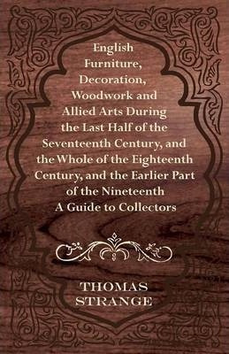 English Furniture, Decoration, Woodwork And Allied Arts D...