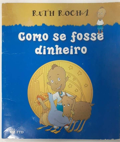 Livro Como Se Fosse Dinheiro - Ruth Rocha Ilust. Walter Ono [2004]