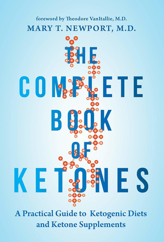 Libro The Complete Book Of Ketones: A Practical Guide To K