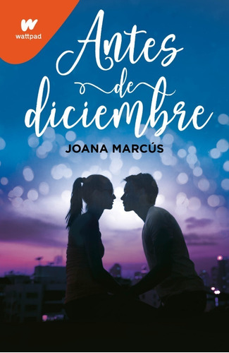 Libro Antes De Diciembre - Joana Marcús - Wattpad