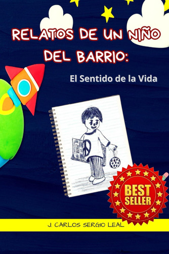 Libro: Relatos De Un Niño Del Barrio: El Sentido De La Vida 