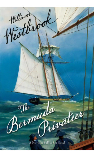 The Bermuda Privateer, De William Westbrook. Editorial Mcbooks Press, Tapa Blanda En Inglés