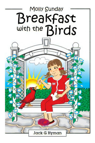 Breakfast With The Birds, De Hyman, Jack G.. Editorial Authorhouse, Tapa Dura En Inglés