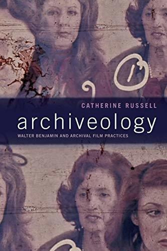 Archiveology : Walter Benjamin And Archival Film Practices, De Catherine Russell. Editorial Duke University Press, Tapa Blanda En Inglés