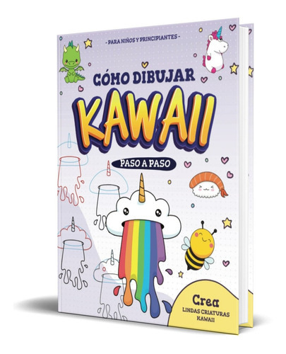 Cómo Dibujar Kawaii, De Ana Dissenys. Editorial Independently Published, Tapa Blanda En Español, 2022