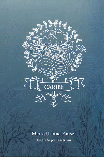 Caribe: English & Spanish Edition, De Urbina-fauser, Maria. Editorial Tellwell Talent, Tapa Blanda En Inglés