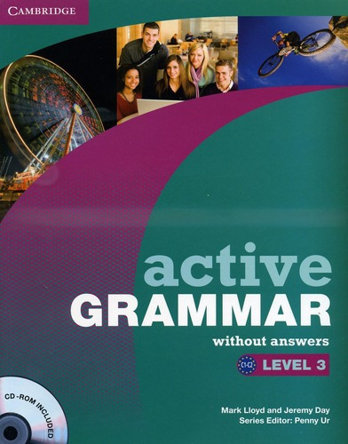Active Grammar 3 - Student`s With Kel Edicion, de LLOYD,Mark & DAY,Jeremy. Editorial CAMBRIDGE UNIVERSITY PRESS en inglés