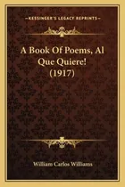 Comprar Libro A Book Of Poems, Al Que Quiere! (1917) A Book Of Po...