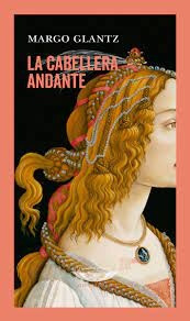 La Cabellera Andante - Margo Glantz