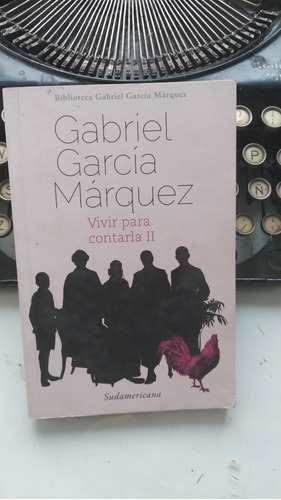 Vivir Para Contarla Ii / Gabriel García Márquez