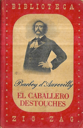 El Caballero Destouches / Barbey D' Aurevilly