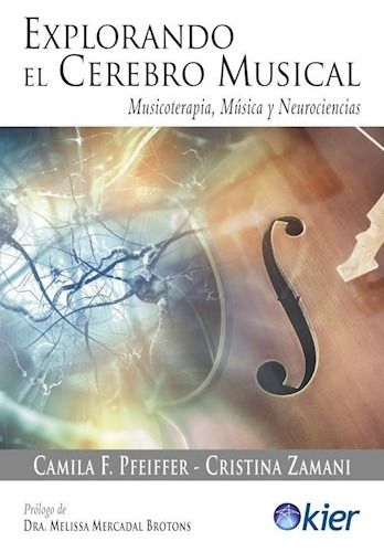 Explorando El Cerebro Musical Musicoterapia Musica Y Neuroc