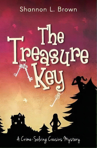 The Treasure Key, De Shannon L Brown. Editorial Sienna Bay Press, Tapa Blanda En Inglés