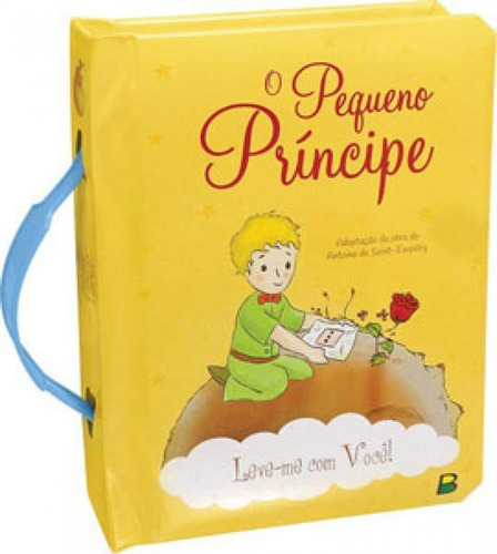 Leve-me Com Você! O Pequeno Príncipe, De Marschalek, Ruth. Editorial Brasileitura, Capa Dura, Edição 2020-08-01 00:00:00 Em Português