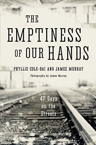 Book : The Emptiness Of Our Hands 47 Days On The Streets -.