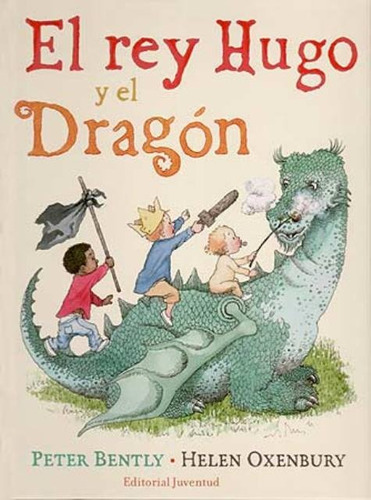 Rey Hugo Y El Dragón, El - Peter Bently