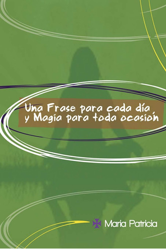 Libro Una Frase Para Cada Día Y Magia Para Toda Ocasión (spa