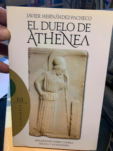 El Duelo De Athenea. Reflexiones Filosóficas Sobre Guerra