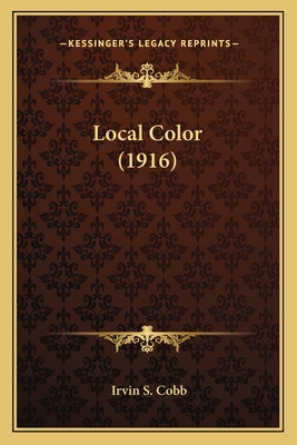 Libro Local Color (1916) - Cobb, Irvin S.